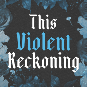 This Violent Reckoning